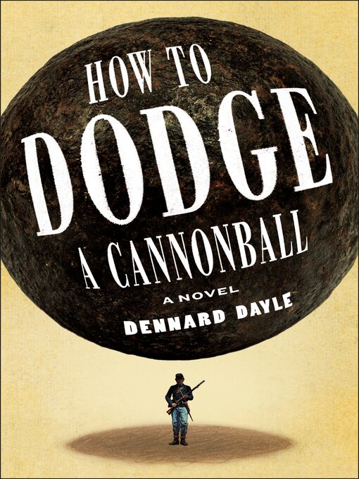 Title details for How to Dodge a Cannonball by Dennard Dayle - Wait list